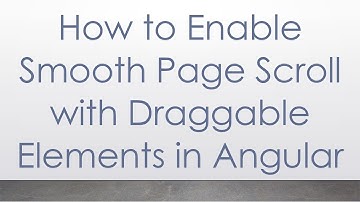 How to Enable Smooth Page Scroll with Draggable Elements in Angular