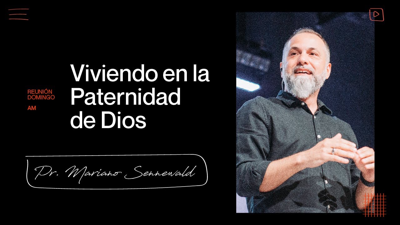 Viviendo en la Paternidad de Dios - Pr. Mariano Sennewald - 17/12/2023 - 10:30hs