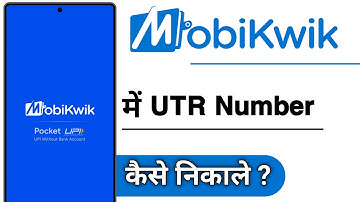 MobiKwik Me UTR Number Kaise Nikale