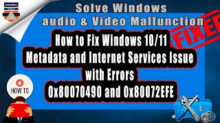 How to Fix Windows Metadata and Internet Services Issue with Errors 0x80070490 and 0x80072EFE