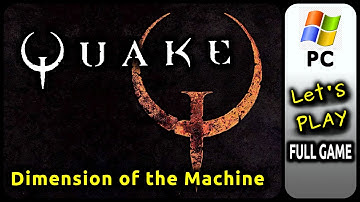 Quake 1: Dimension of the Machine (PC) - Let