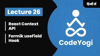 Lecture 26: React Context API in Hindi and much more