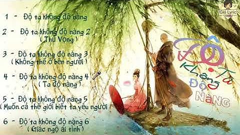 Độ Ta Không Độ Nàng   Anh Duy  Full  1 , 2 ,3 ,4 ,5 ,6
