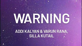 Warning lyrics| addi kalyan and varun rana, silla kutail ,rocky dalal | EMT