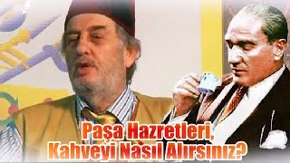 Paşa Hazretleri, Kahveyi Nasıl Alırsınız? - Üstad Kadir Mısıroğlu