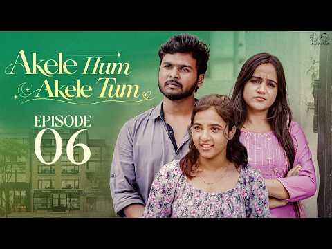 Akele Hum Akele Tum || Episode 6 || Latest Hindi Romantic Web Series 2026 || Infinitum Hindi