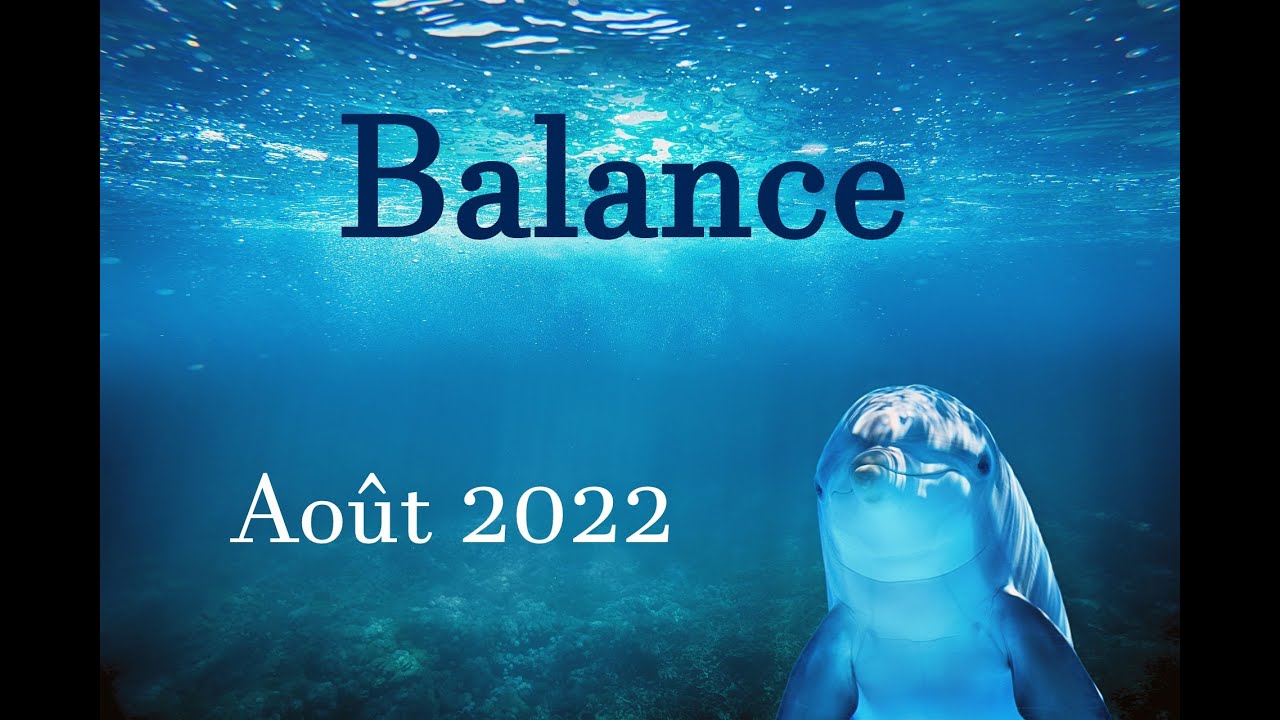Horoscope Balance Aout 2022