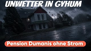 Turbulente Woche bei den Dumanis.....Unwetter...,kein Strom 