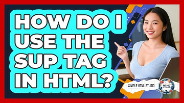 How Do I Use The Sup Tag In HTML?
