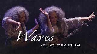 Waves - Badi Assad (ILHA AO VIVO @ Itaú Cultural)