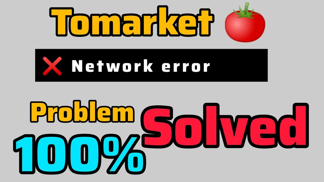 tomarket network error problem | tomarket new update
