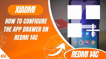 How to configure the app drawer on Redmi 14C