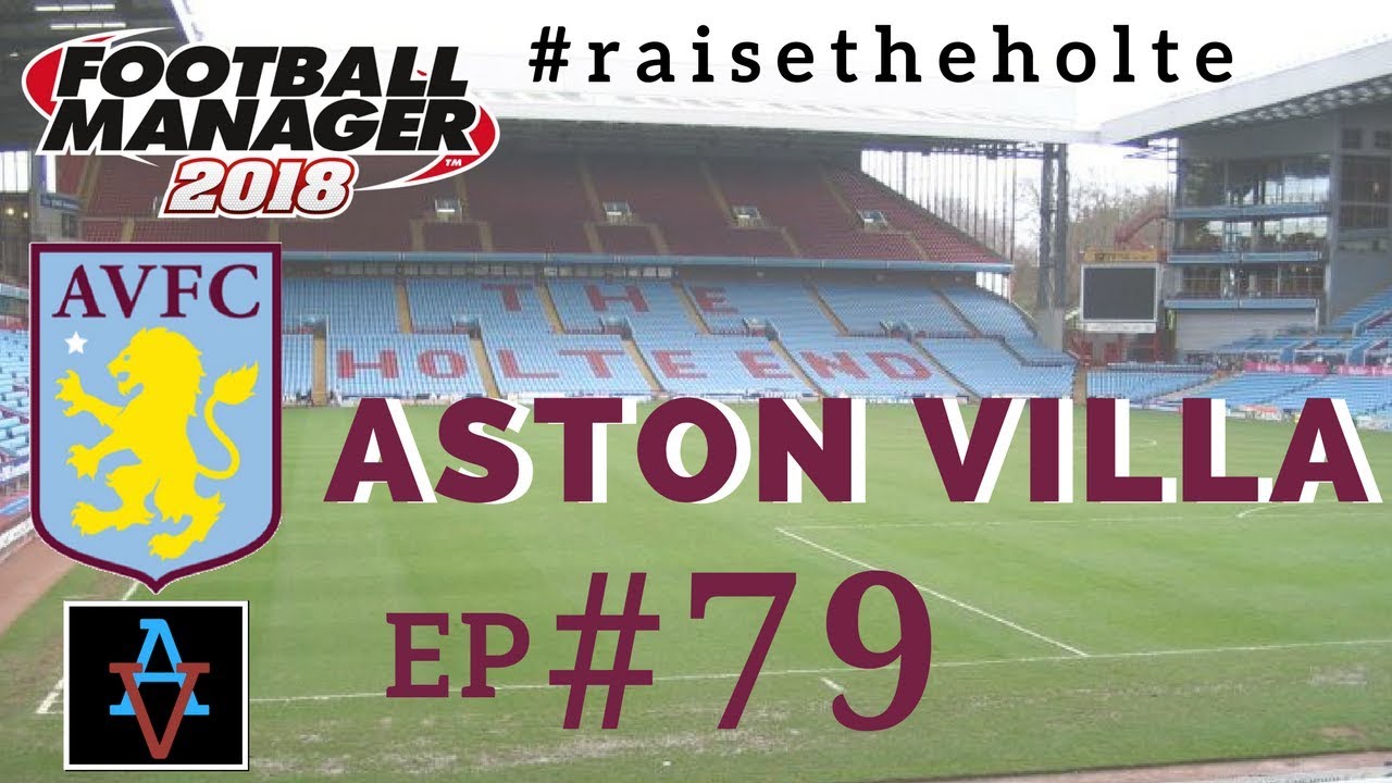 FM18 - Aston Villa Ep.79: Fulham & Wolverhampton - Football Manager 2018 Let's Play