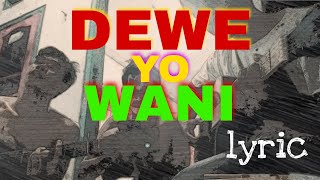 bravesboy-Dewe Yo Wani (lyrics video)