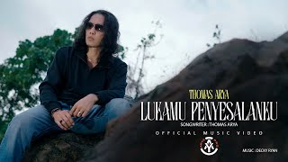 Thomas Arya - Lukamu Penyesalanku (Official Music Video)