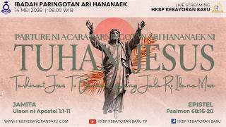 Ibadah Kenaikan Yesus Kristus Bahasa Batak, Kamis 14 Mei 2026 Pukul 08.00 WIB