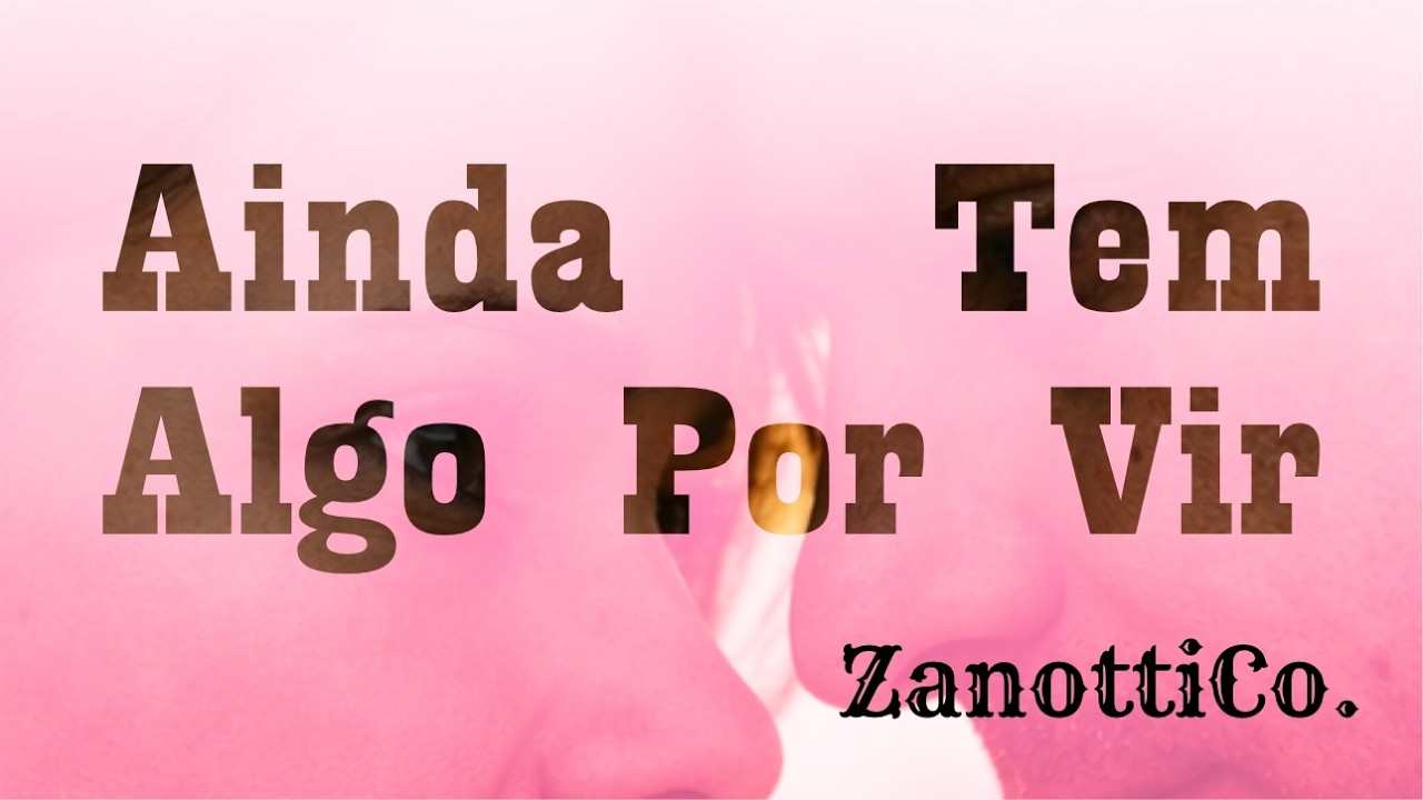 Ainda Tem Algo Por Vir - Sertanejo Romântico 2026 - ZanottiCo.