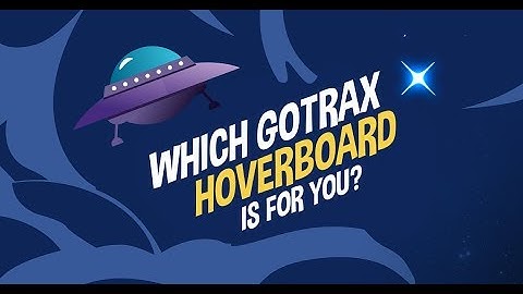 GoTrax - Which GOTRAX HOVERFLY is for You?