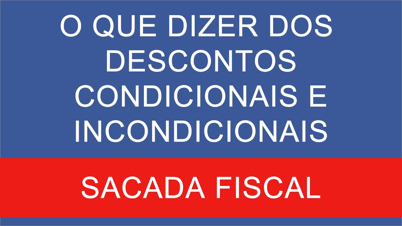 O que dizer dos Descontos Condicionais e Incondicionais | Bona Fides ...