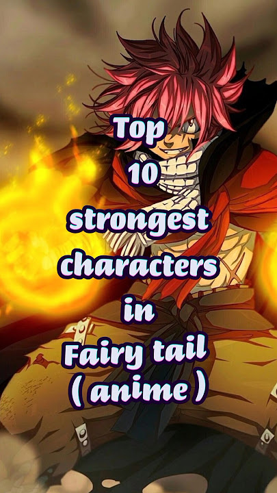 Top 10 strongest characters in Fairy tail #fairytail