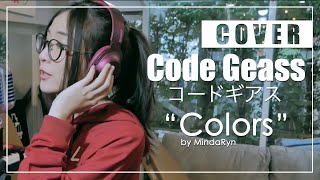 Code Geass - Colors『FLOW』 (cover by MindaRyn)