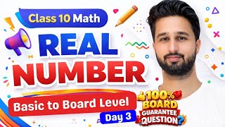 Class 10 Maths – Real Numbers | Basic to Board Level 🔥 | Full Concept + Important Questions l Day 3