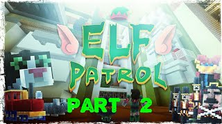 Minecraft elf patrol part #2