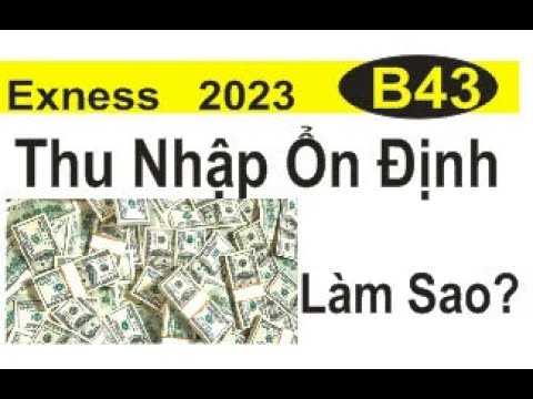 Video Exness, B43, Làm Thế Nào Để Tránh Rủi Ro? Thu Nhập Ổn... - youtube
