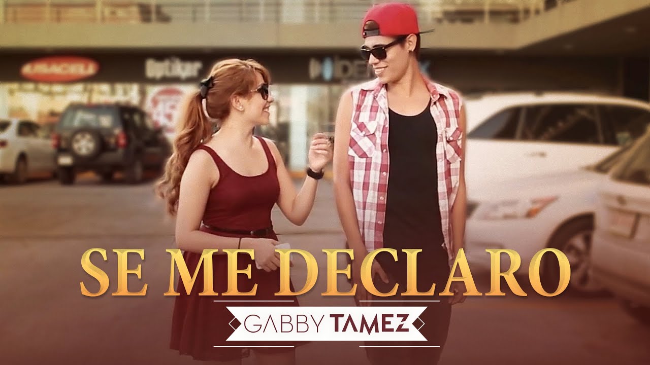 GABBY TAMEZ - SE ME DECLARÓ (Video Oficial)