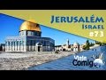 Jerusalém | ISRAEL - Ep. 1 | SÉRIE Viaje Comigo