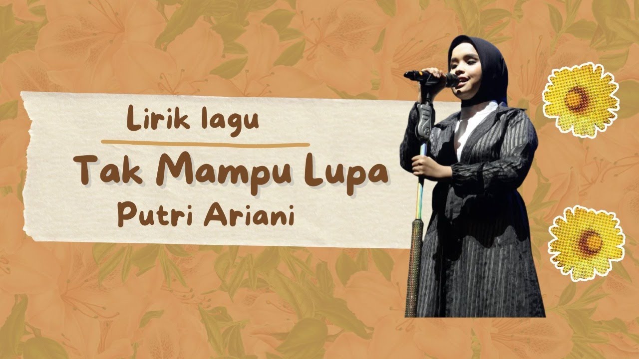 Tak Mampu Lupa Putri Ariani Lirik Lagu Youtube