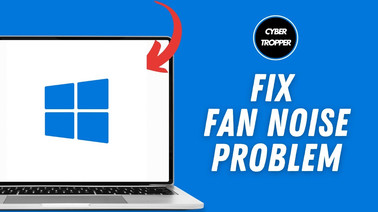 How to Fix Laptop Fan Noise Issue