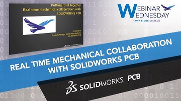 Webinar Wednesday: Real time mechanical collaboration with SOLIDWORKS PCB