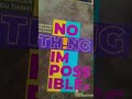 nothing is impossible