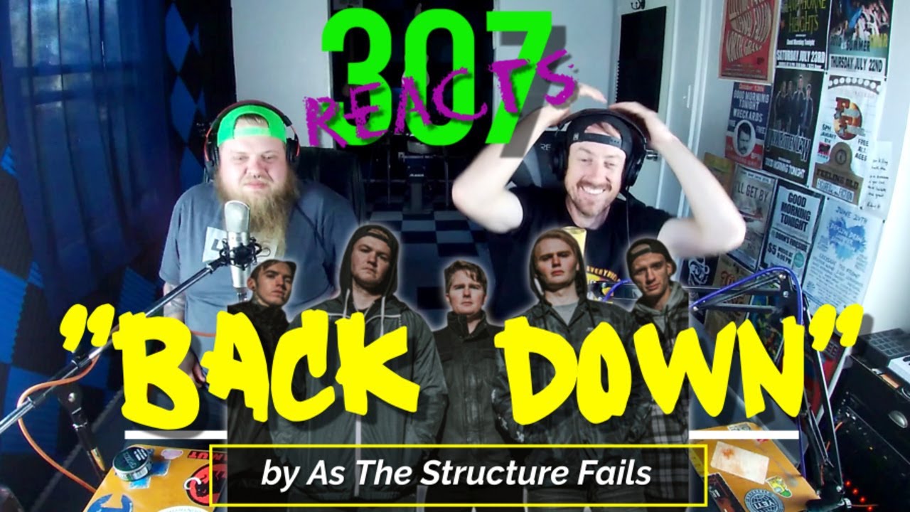 Back Down by As The Structure Fails -- PURE BRUTALITY! -- 307 Reacts -- Episode 417