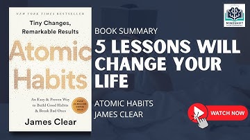 Atomic Habits: 5 Lessons That Will Change Your Life | Book Summary