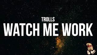 TROLLS - Watch Me Work (Lyrics)