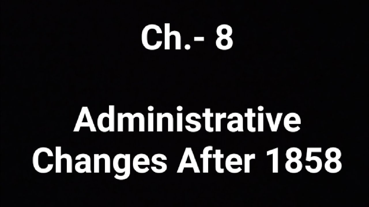 Ch.8 Administrative Changes After 1858||History of Modern India by BIPAN CHANDRA