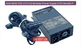 A64I 400W PSU ATX Full Modular Power Supply FLEX Module Power ... — Hot Deal 2026 | Limited Offer!