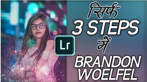 BRANDON WOELFEL EDITING IN LIGHTROOM MOBILE IN 3 STEPS IN HINDI/URDU || EDIT LIKE BRANDON WOELFEL