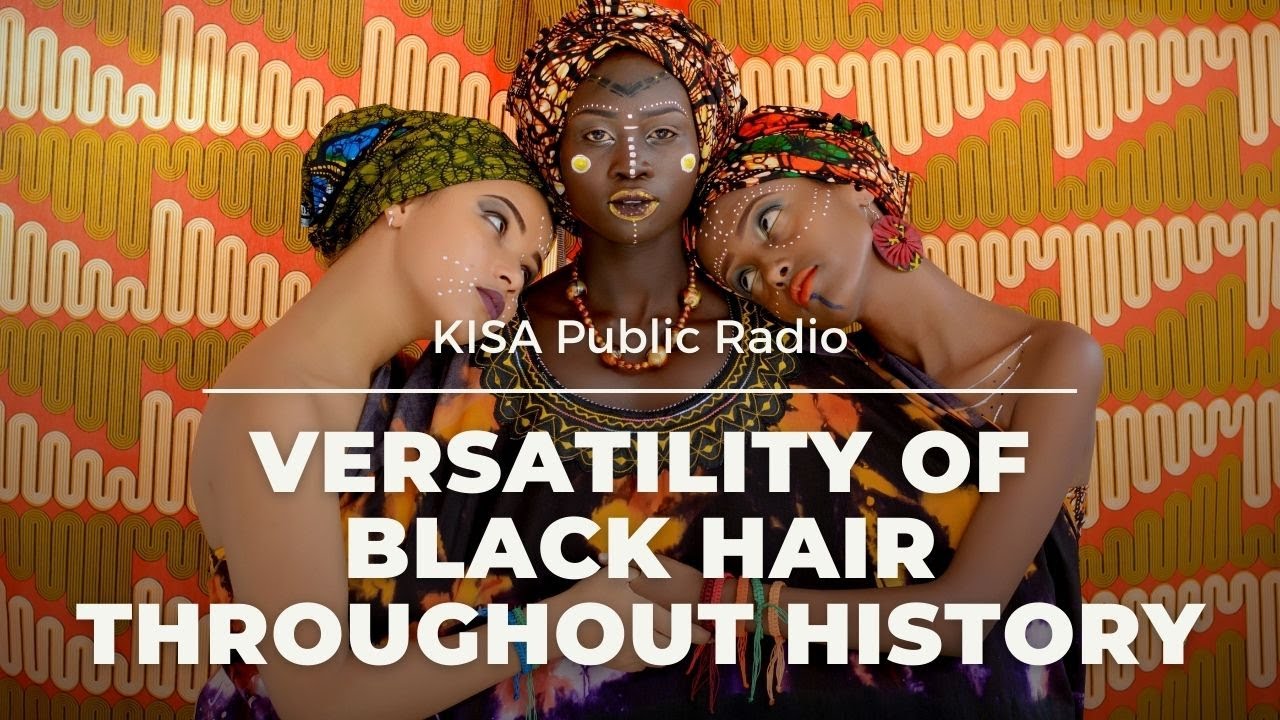 Versatility of Black Hair Throughout History YouTube