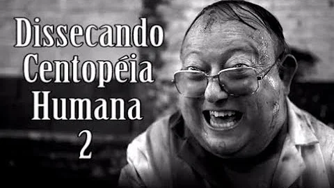 Porque Centopéia Humana 2 e preto e branco?