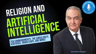 Scott Hertzl Cohanpour | Artificial Intelligence & Religion: Singularity, Sentience, and Brain Chips