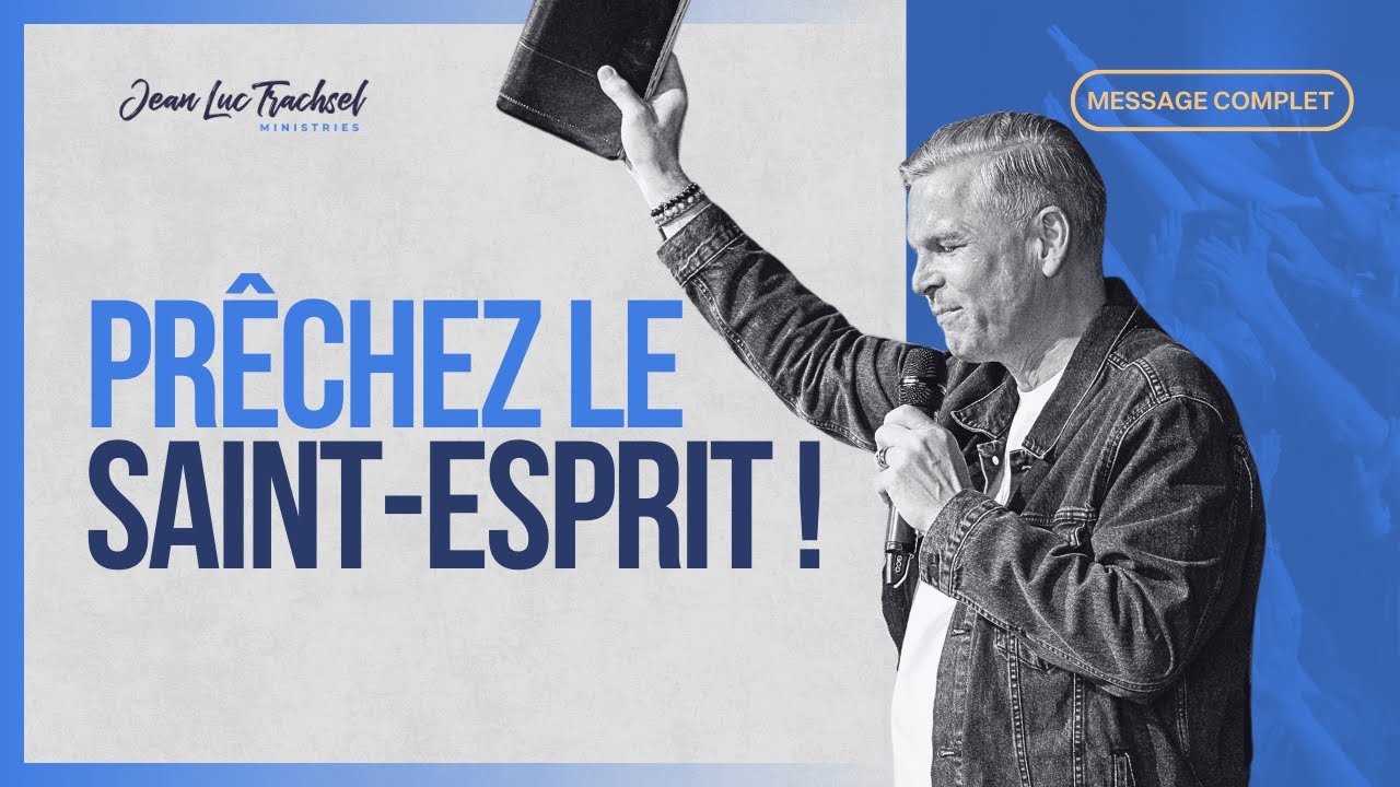 Prêchez le Saint-Esprit ! - Jean-Luc Trachsel