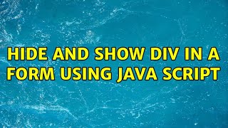 Hide and show div in a form using java script