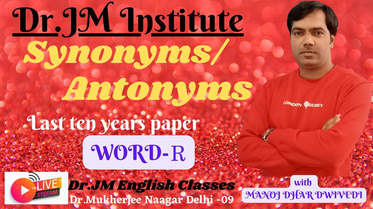 Vocabulary wordR SYNONYMS/ANTONYMS [A to Z] for all competitive exams