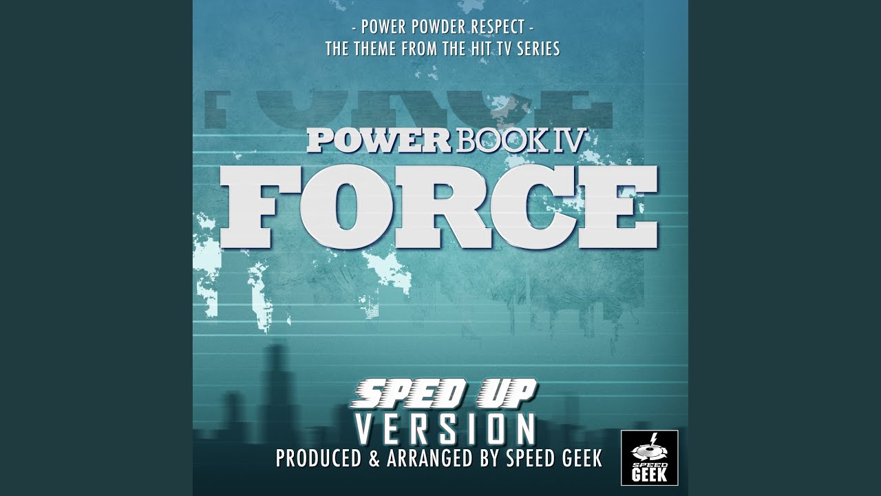 Power Powder Respect (From "Power Book IV Force") (SpedUp Version) YouTube
