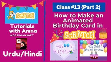 Coding for Beginners - Class 13 (p2) | How to Make an Animated Birthday Card in Scratch (Urdu/Hindi)