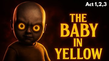 The Baby in Yellow Full Game Walkthrough | Act 1, 2 & 3 (No Commentary)