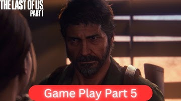 The Last of Us part 1 walkthrough Gameplay Part 5 No Commentary
